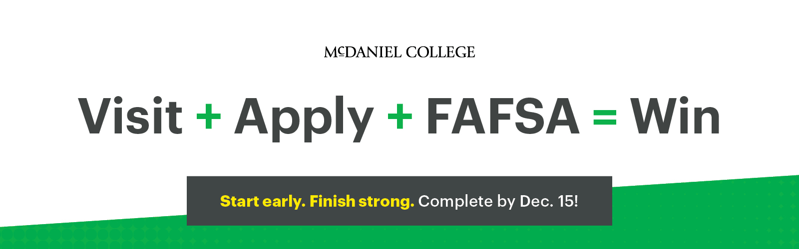Visit + Apply + FAFSA = WIN!